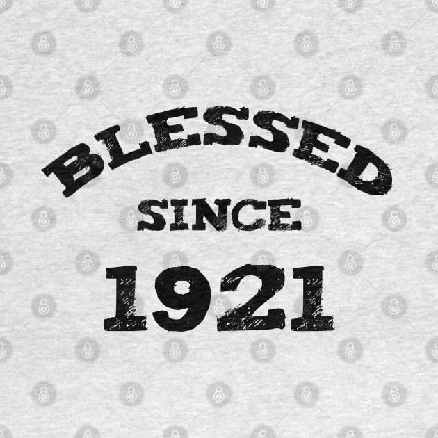 Blessed Since 1921 Cool Blessed Christian Birthday by Happy - Design